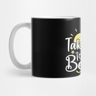 Take me to the beach Mug